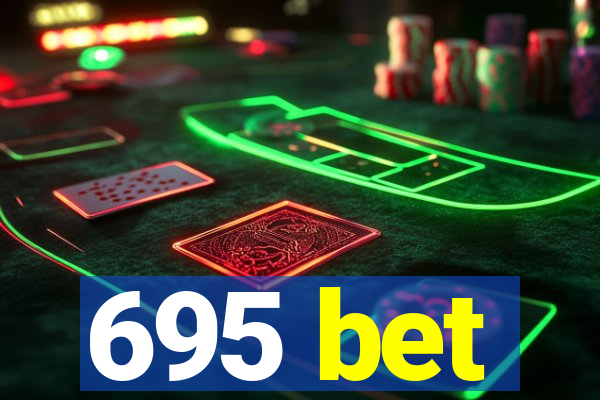 695 bet